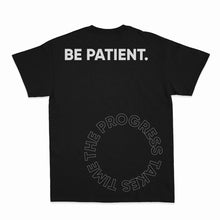 Cargar imagen en el visor de la galería, Camiseta Be Patient.
